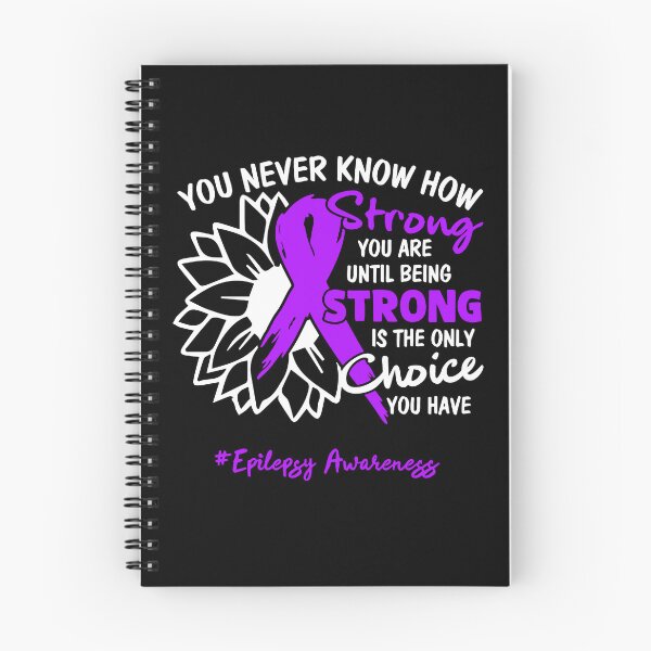 Item preview, Epilepsy Awareness You Never Know How Strong You Are Until Being Strong is the only Choice You Have designed and sold by fannieuxp59.