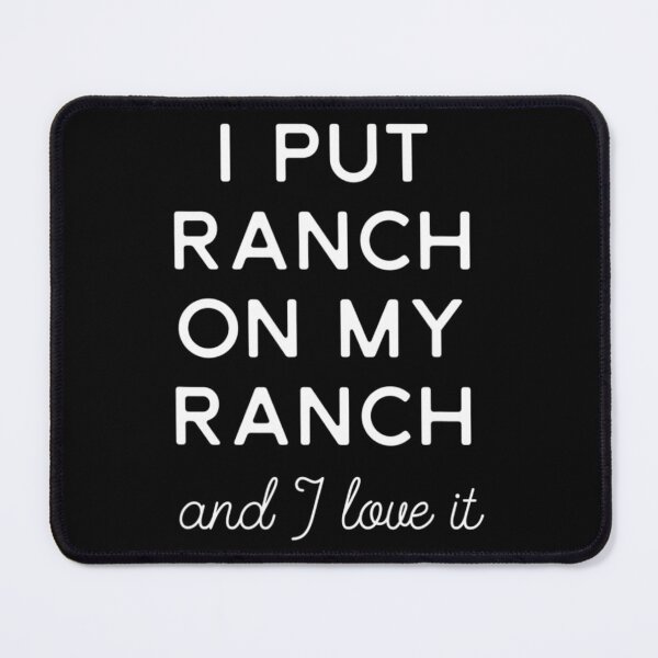Item preview, I Put Ranch On My Ranch Ranch Dressing designed and sold by PauloDen.