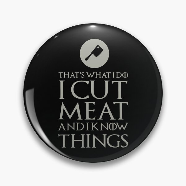 Item preview, That's What I Do I Cut Meat And I Know Things Funny Butcher designed and sold by xmjajd.