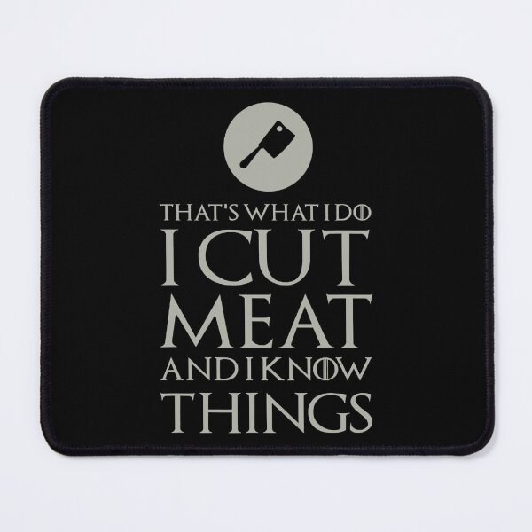 Item preview, That's What I Do I Cut Meat And I Know Things Funny Butcher designed and sold by xmjajd.