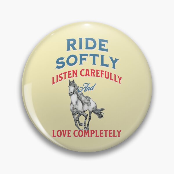 Item preview, Ride Softly Listen Carefully and Love Completely - Horse riding designed and sold by No1Equestrian.