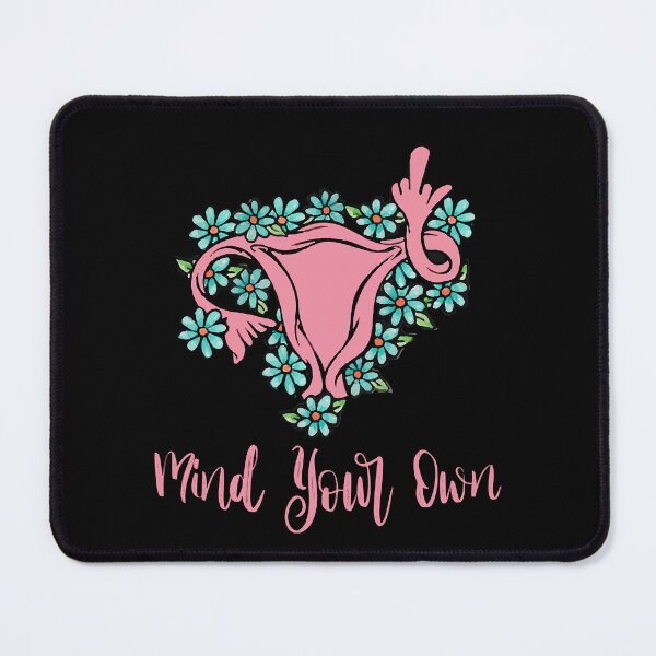 Item preview, Mind your own uterus - Floral my uterus designed and sold by xagta10.
