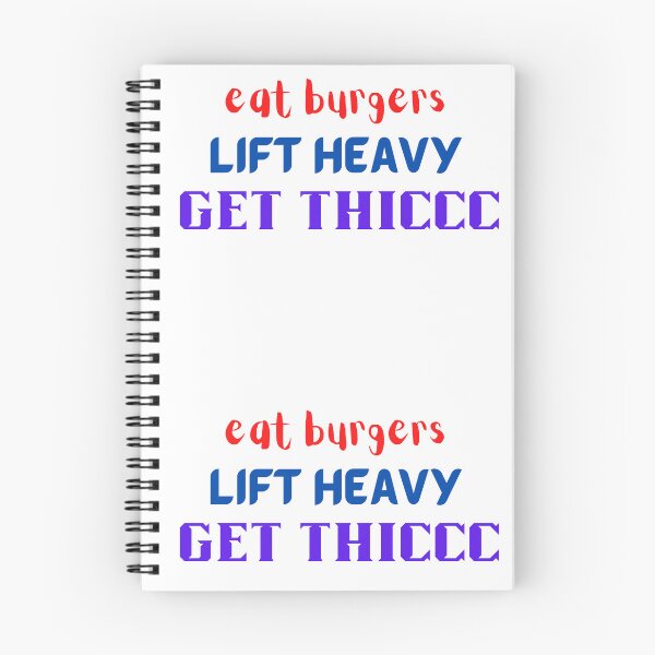 Item preview, Eat Burgers Lift Heavy Get Thicc designed and sold by CreeDesigns723.