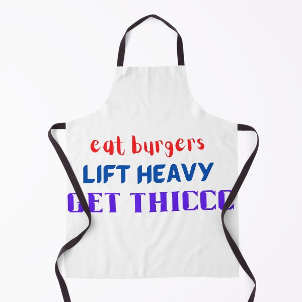 Item preview, Eat Burgers Lift Heavy Get Thicc designed and sold by CreeDesigns723.