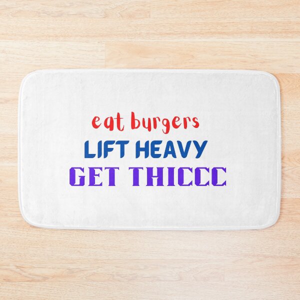 Item preview, Eat Burgers Lift Heavy Get Thicc designed and sold by CreeDesigns723.
