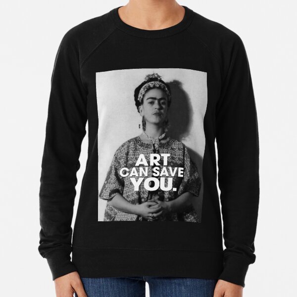 l'art peut vous sauver le cadeau de fleur d'art de Frida kahlo pour les fans Sweatshirt léger