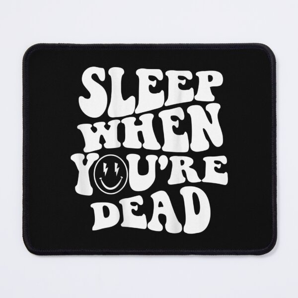 Item preview, Sleep When You're Dead Trendy designed and sold by MonikaEte.