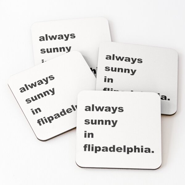 Item preview, Always Sunny In Flipadelphia designed and sold by QatesBesia.