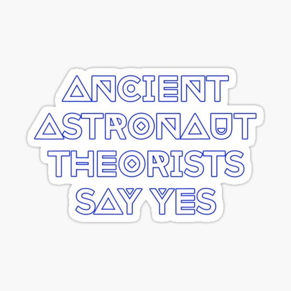 Item preview, Ancient Astronaut Theorists Say Yes designed and sold by QatesBesia.