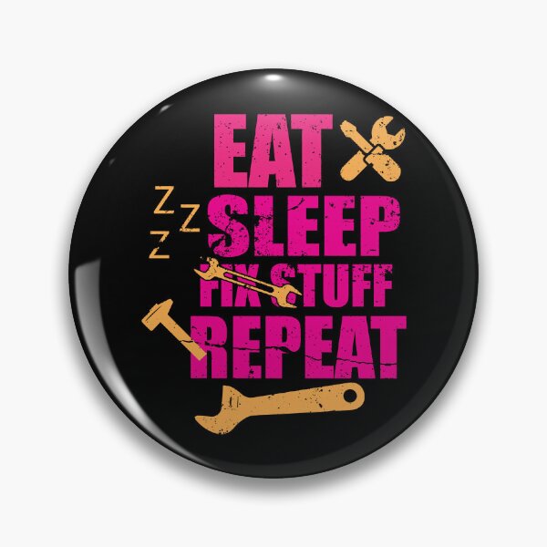 Item preview, Eat Sleep Fix Stuff Repeat designed and sold by THEJOHNJADS.