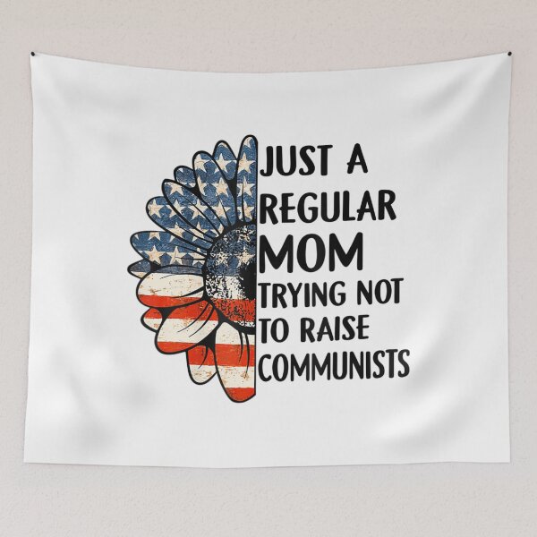 Item preview, Just A Regular Mom Trying Not To Raise Communists Sunflower designed and sold by wickeddecent.