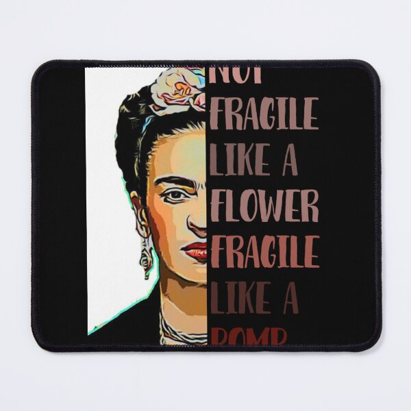 Item preview, FRIDA KAHLO - Not fragile like a flower  designed and sold by lyttlecoyazoa.