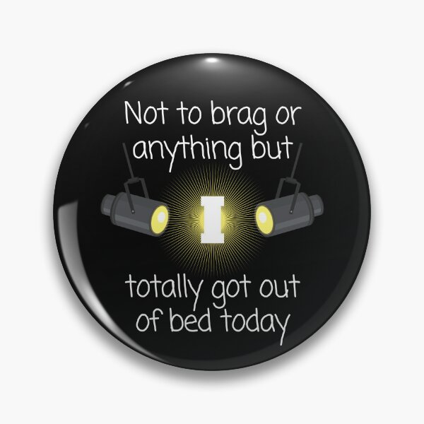 Item preview, not to brag but i totally got out of bed lazybones designed and sold by Click-Like.