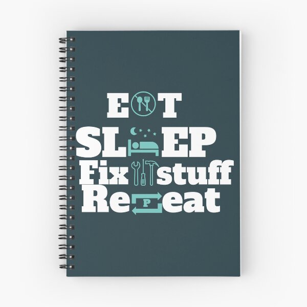 Item preview, Eat sleep fix stuff repeat designed and sold by THEJOHNJADS.