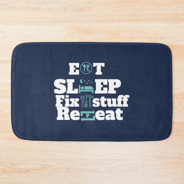Item preview, Eat sleep fix stuff repeat designed and sold by THEJOHNJADS.