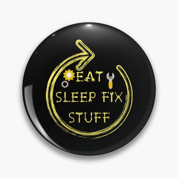 Item preview, eat sleep fix stuff repeat  designed and sold by THEJOHNJADS.