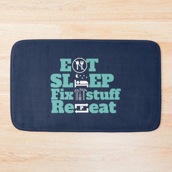 Item preview, Eat sleep fix stuff repeat designed and sold by THEJOHNJADS.