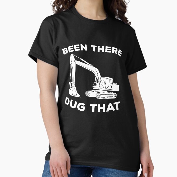 Artikel-Vorschau von Been There Dug That, Bagger Shirt, Baggerfahrer T-Shirt, Lustiges Bagger Shirt, Bagger Geschenk, Geschenk für Bauarbeiter, designt und verkauft von CatchUriDesigns.