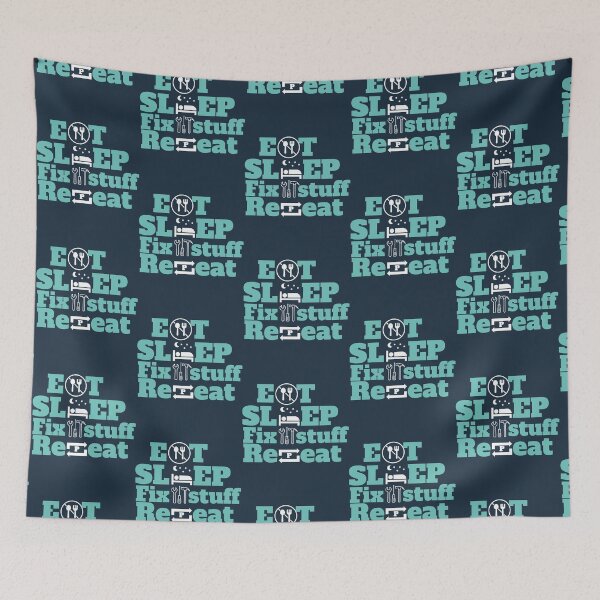 Item preview, Eat sleep fix stuff repeat designed and sold by THEJOHNJADS.