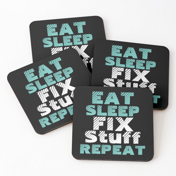 Item preview, eat sleep fix stuff repeat  designed and sold by THEJOHNJADS.