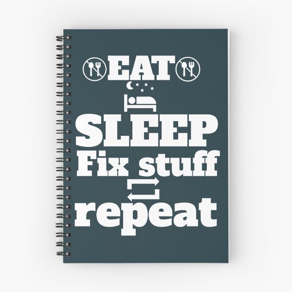 Item preview, eat sleep fix stuff repeat  designed and sold by THEJOHNJADS.