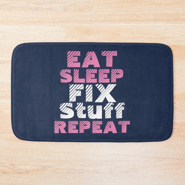 Item preview, eat sleep fix stuff repeat designed and sold by THEJOHNJADS.