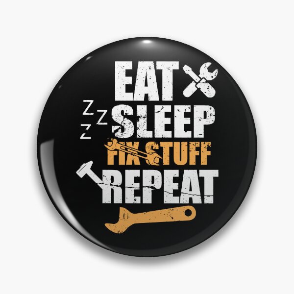 Item preview, Eat sleep fix stuff repeat  designed and sold by THEJOHNJADS.