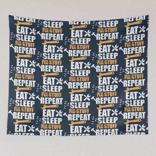 Item preview, Eat sleep fix stuff repeat  designed and sold by THEJOHNJADS.