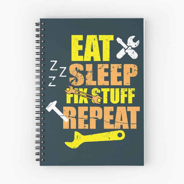 Item preview, Eat Sleep Fix Stuff Repeat designed and sold by THEJOHNJADS.