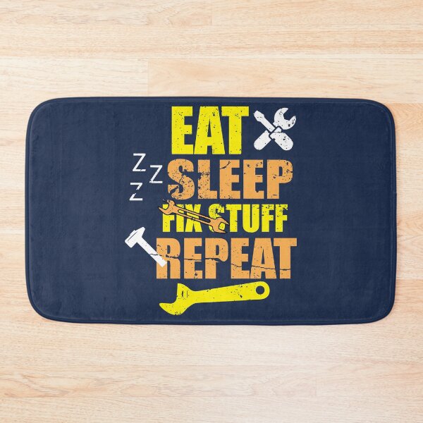 Item preview, Eat Sleep Fix Stuff Repeat designed and sold by THEJOHNJADS.