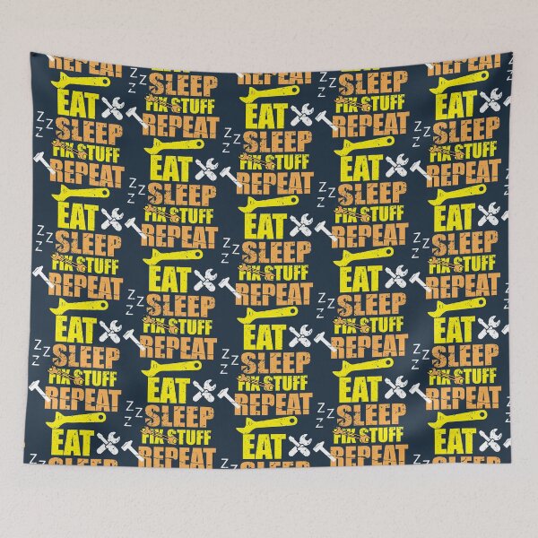 Item preview, Eat Sleep Fix Stuff Repeat designed and sold by THEJOHNJADS.