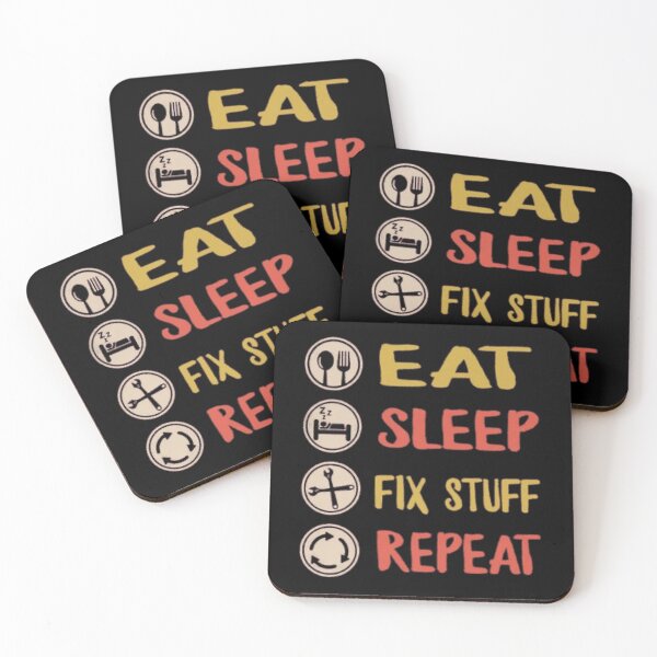 Item preview, Eat Sleep Fix Stuff Repeat designed and sold by THEJOHNJADS.