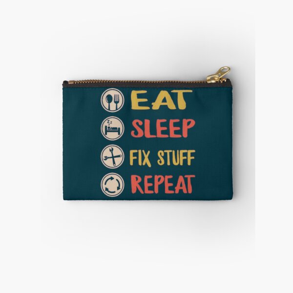 Item preview, Eat Sleep Fix Stuff Repeat designed and sold by THEJOHNJADS.