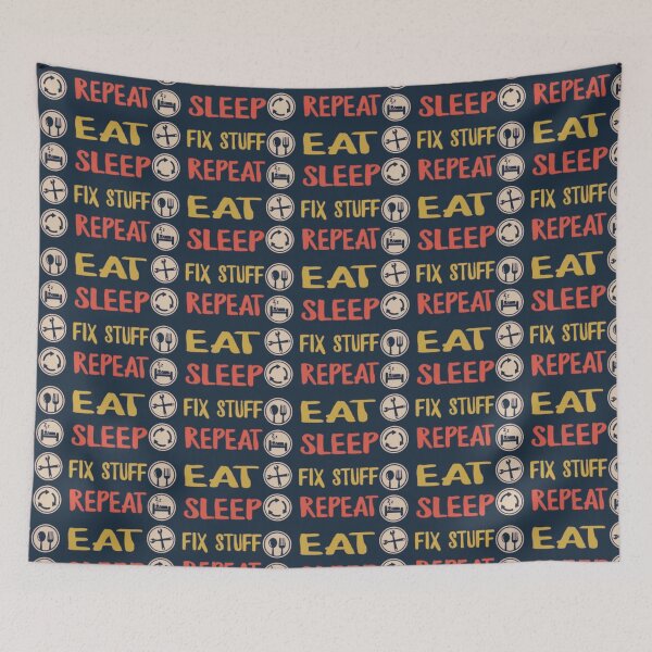 Item preview, Eat Sleep Fix Stuff Repeat designed and sold by THEJOHNJADS.