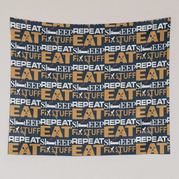 Item preview, Eat Sleep Fix Stuff Repeat designed and sold by THEJOHNJADS.