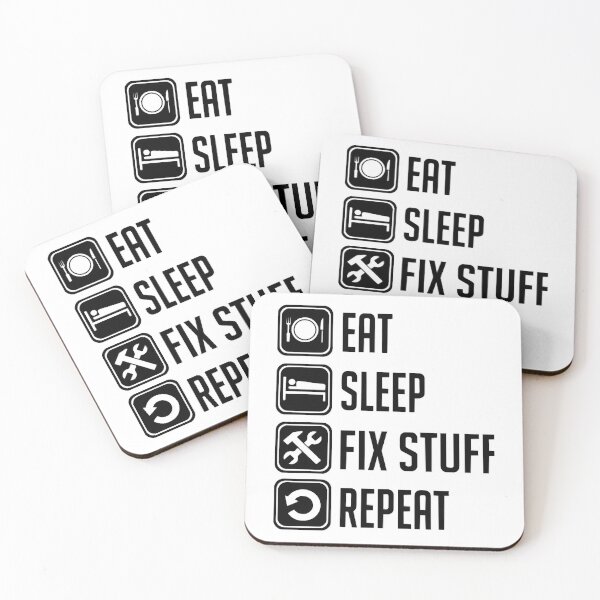 Item preview, Eat Sleep Fix Stuff Repeat designed and sold by THEJOHNJADS.