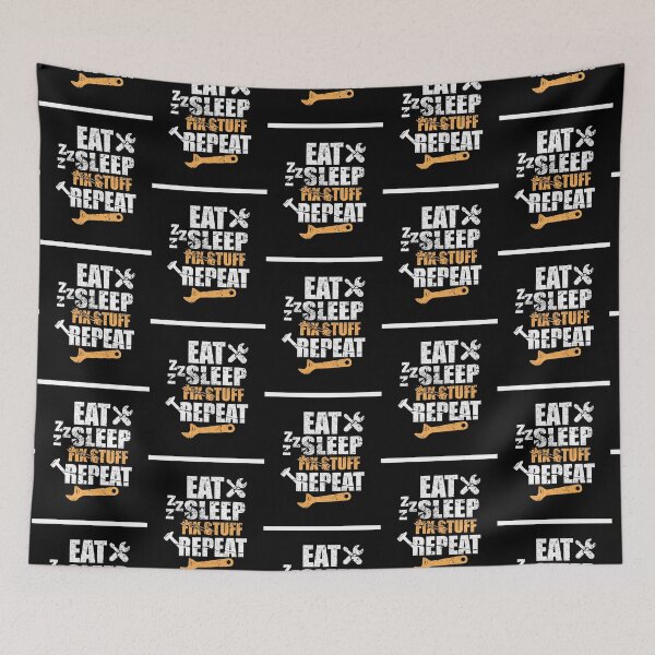 Item preview, Eat Sleep Fix Stuff Repeat designed and sold by THEJOHNJADS.