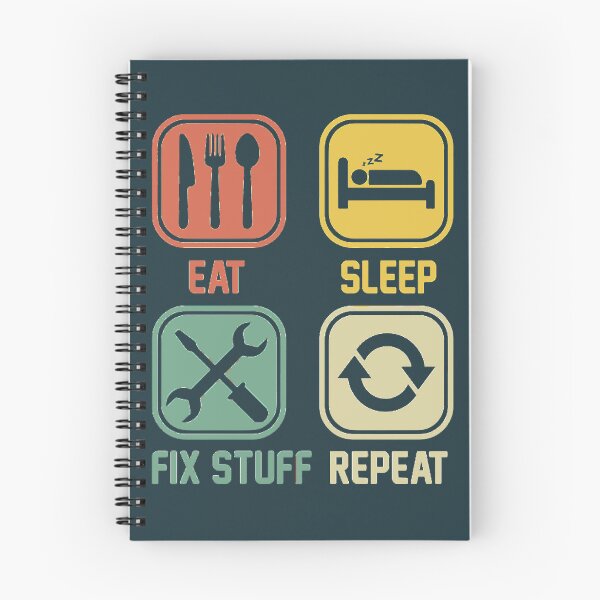 Item preview, Eat Sleep Fix Stuff Repeat designed and sold by THEJOHNJADS.