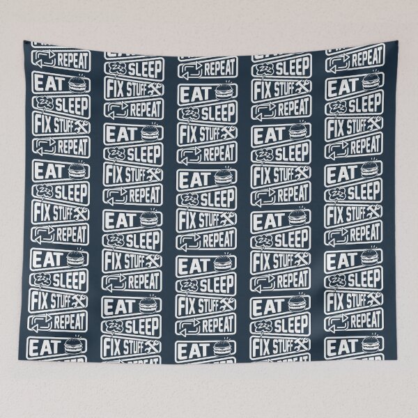 Item preview, Eat Sleep Fix Stuff Repeat designed and sold by THEJOHNJADS.