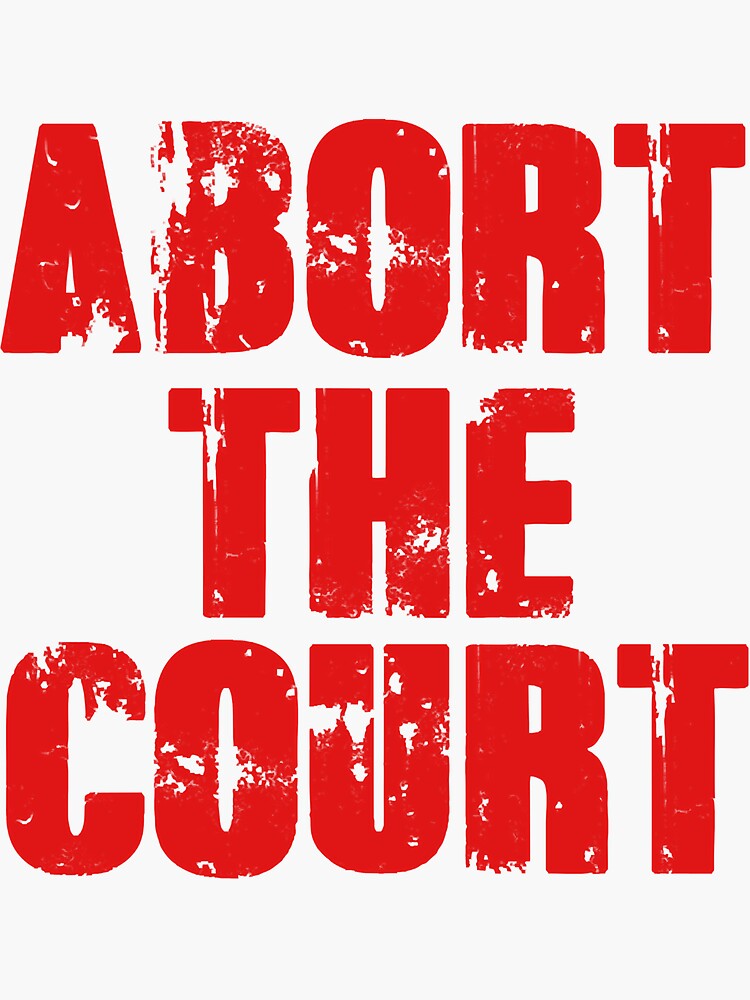 quot Abort The Court red quot Sticker for Sale by MerchSaved Redbubble