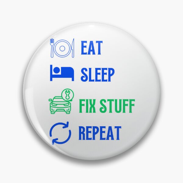 Item preview, Eat Sleep Fix Stuff Repeat designed and sold by THEJOHNJADS.