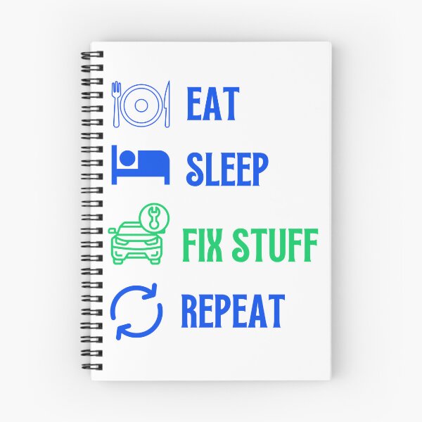 Item preview, Eat Sleep Fix Stuff Repeat designed and sold by THEJOHNJADS.