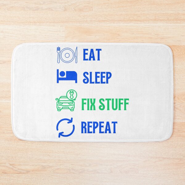 Item preview, Eat Sleep Fix Stuff Repeat designed and sold by THEJOHNJADS.
