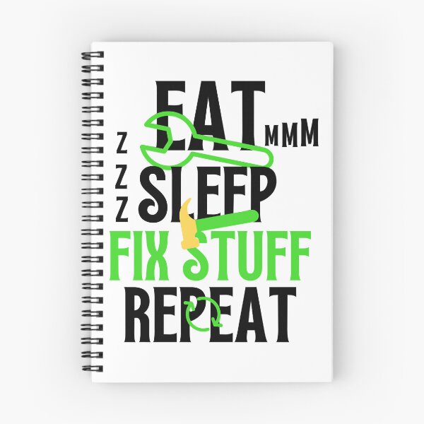 Item preview, Eat Sleep Fix Stuff Repeat designed and sold by THEJOHNJADS.