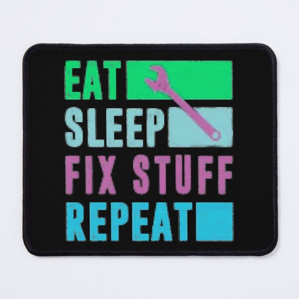Item preview, Eat Sleep Fix Stuff Repeat Engineer  Funny  designed and sold by THEJOHNJADS.