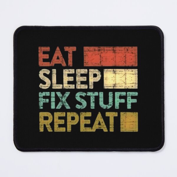 Item preview, Eat Sleep Fix Stuff Repeat Engineer  Funny  designed and sold by THEJOHNJADS.