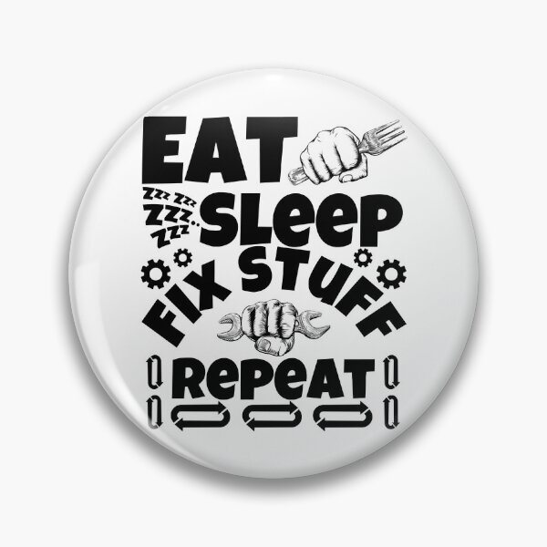 Item preview, Eat Sleep Fix Stuff Repeat For Repairman Handyman designed and sold by THEJOHNJADS.