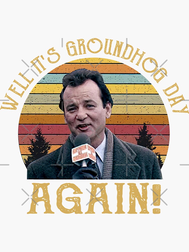 "Vintage Well It's Groundhog Day Again Unisex Shirt, 90S Groundhog Day