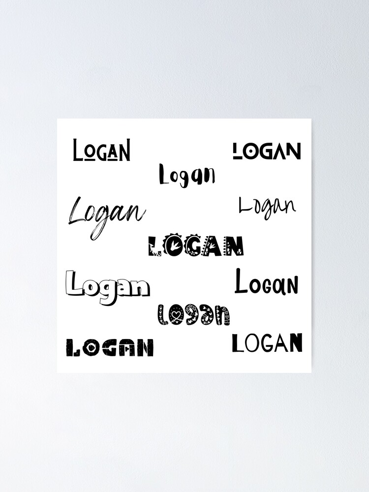 "Logan in 10 different fonts" Poster for Sale by magleen Redbubble
