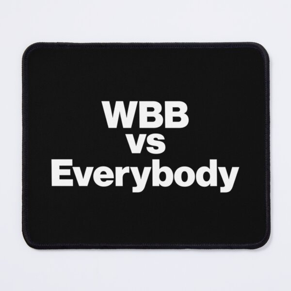 Item preview, WBB vs Everybody   designed and sold by ClementGarcia.